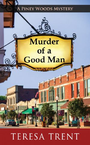 [Piney Woods Mystery 01] • Murder of a Good Man